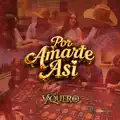 POR AMARTE ASI
