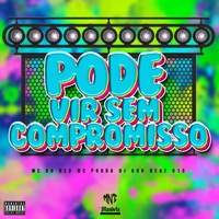 Pode Vir Sem Compromisso - Single - DJ GUH BEAT 013, Mc Pogba & MC Du Red