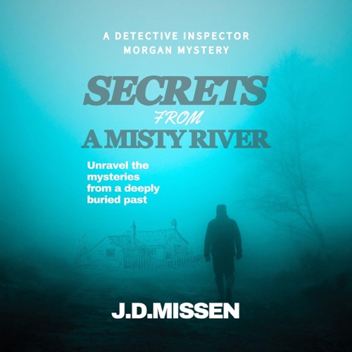 Secrets from a Misty River: Detective Inspector Morgan Mystery, Book 1 (Unabridged) cover
