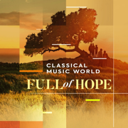 Classical Music World Full of Hope - Various Artists