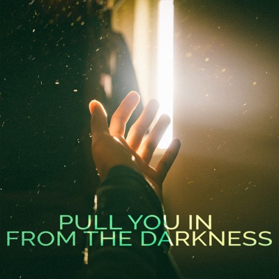 Pull You in from the Darkness (feat. Katie J) - Single