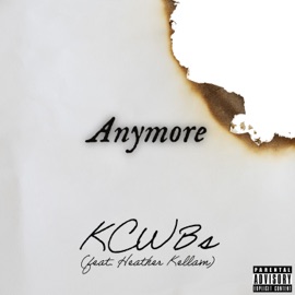 Anymore (feat. Heather Kellam) KCWBs