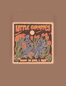 Little Coyotes सुनें, म्यूज़िक वीडियो देखें, बायो पढ़ें, दौरे की तारीखें और बहुत कुछ देखें!