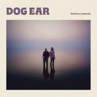 Dog Ear - The Bros. Landreth