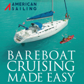 Bareboat Cruising Made Easy: The Official Manual For The ASA 104 Bareboat Cruising Course (Unabridged) - American Sailing, Andy Batchelor &amp; Lisa Batchelor Frailey Cover Art