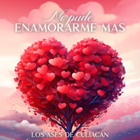 No Pude Enamorar Más (En Vivo) - Single - Los Ases De Culiacan