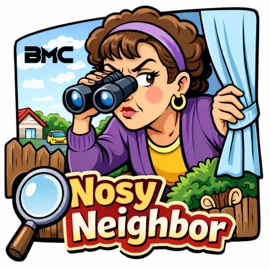 Nosy Neighbor Bmc