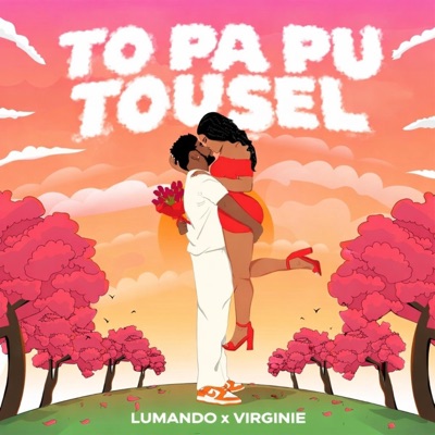 TO PA PU TOUSEL (feat. Lumando & Virginie) - Single