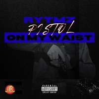 Pistol On My Waist - Single - rytmz