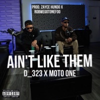 Ain't Like Them - Single - D_323 & Moto One