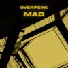 OVERPEAK - Mad