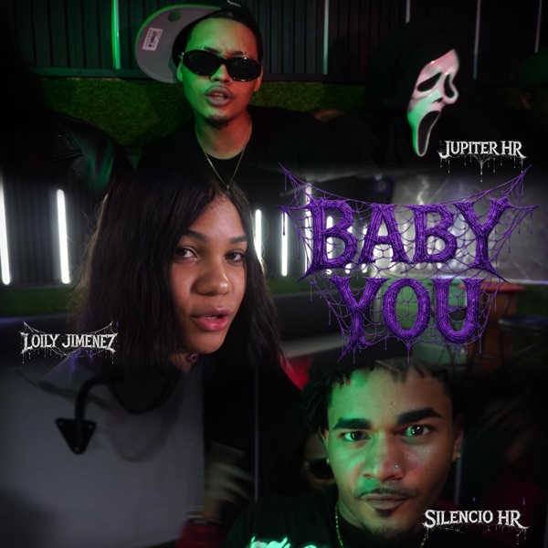 Baby You (feat. Loily Jimenez, Silencio Hr & Jupiter Hr)