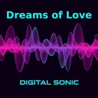 Dreams of Love — Digital Sonic
