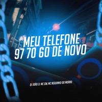 Meu Telefone - 97 70 60 de Novo - Single - DJ João ZL, Mc Neguinho do Morro & MC GW
