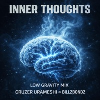 Inner Thoughts (Low Gravity Mix) - Single - BillZBondZ & Cruzer Urameshi