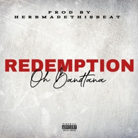 Redemption (feat. Herbmadethisbeat) Oh Bandtana