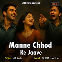 Manne Chhod Ke Jaave - Single - Rakesh