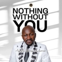 NOTHING WITHOUT YOU - Single - Johnson Suleman