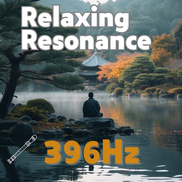 396 Hz Relaxing Resonance
