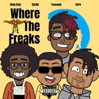 Where the freaks (feat. Yyoungdj, Cardo & Supa sevv) - Single - Cmp.Easy