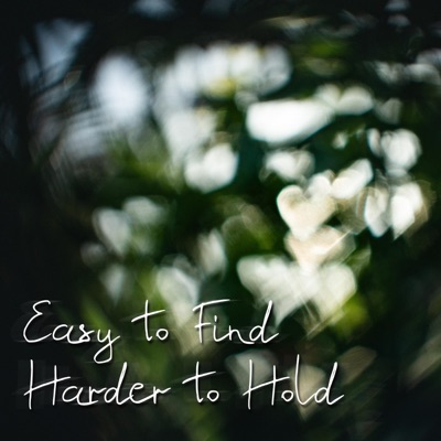 Easy To Find, Harder To Hold