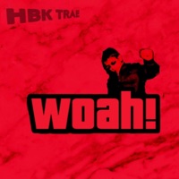 Woah! - Single - HBK Trae