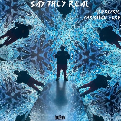 Say they real (feat. Christian Ford) - Single