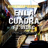 En la Cuadra (feat. Gedec) - Single - Dj. Criztian