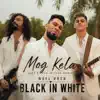 Black in White - Mog Kela