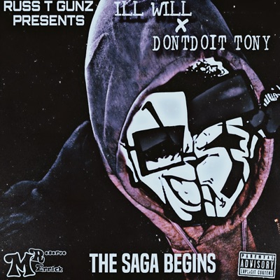 RUSS T GUNZ PRESENTS ILL WILL X DONTDOIT TONY "THE SAGA BEGINS" - EP