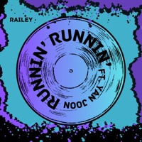 Runnin' (Runnin') (feat. Yan Joon) - Single - Railey