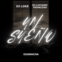 Un Sueño (Guaracha) - Single - Dj Luciano Troncoso & Dj Loke