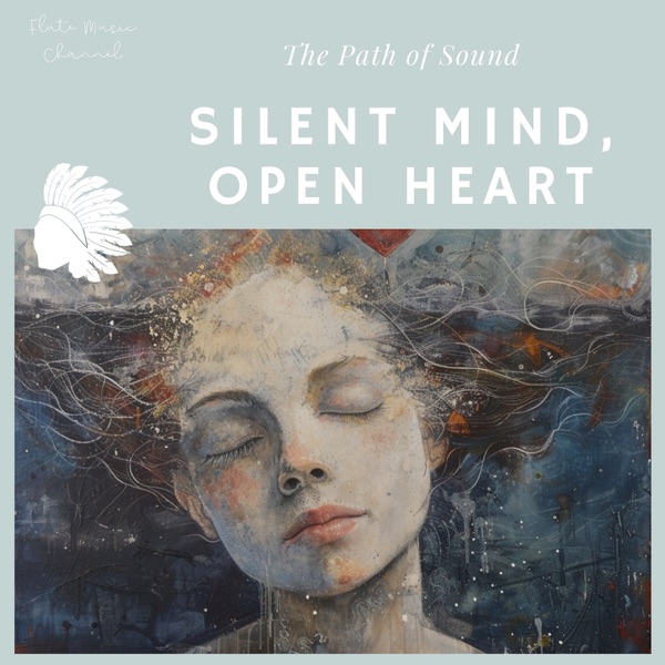 Silent Mind, Open Heart: the Path of Sound
