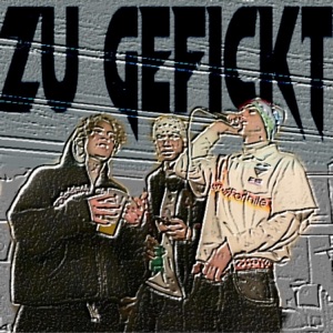 Zu Gefickt (feat. Balthasar) - Single