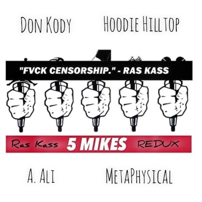 5 Mikes Redux (feat. Don Kody, Hoodie Hilltop, A. Ali & Metaphysical) - Single