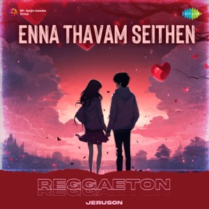 Enna Thavam Seithen (Reggaeton)