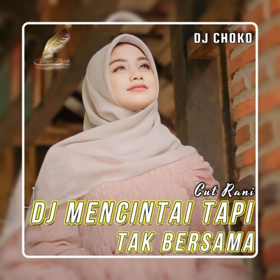 Mencintai Tapi Tak Bersama (Choko Official Remix) - Single