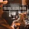 You Don't Belong in Here
