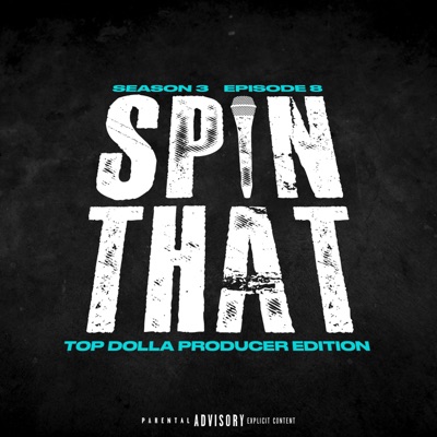Spin That (Season 3 Episode 8: Top Dolla Producer Edition) [Live] [feat. Top Dolla]