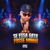 Se Essa Gata Fosse Minha - Single