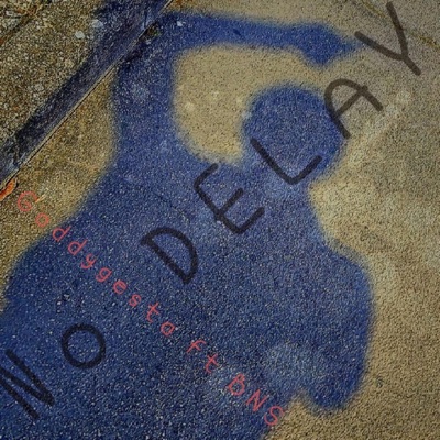 No Delay (feat. BNS) - Single