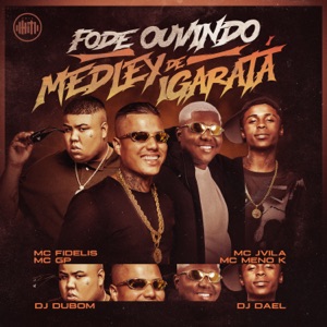 Fode Ouvindo Medley de Igaratá (feat. DJ Dael, DJ DUBOM & MC Jvila)