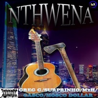 NTHWENA (feat. M2H, MOSCO DOLLAR, CASCO & Canndy Mastersa) - Single - Surprinho, Jacky Buster & Greg G
