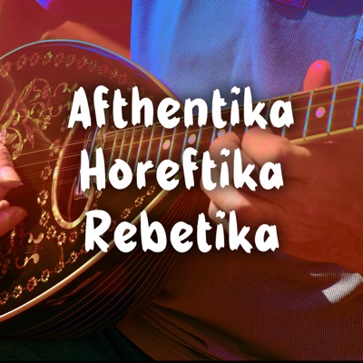 Afthentika Horeftika Rebetika