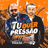 Tu Quer Pressão - Single - Bonde do Tigrão & Binho Dj Jpa