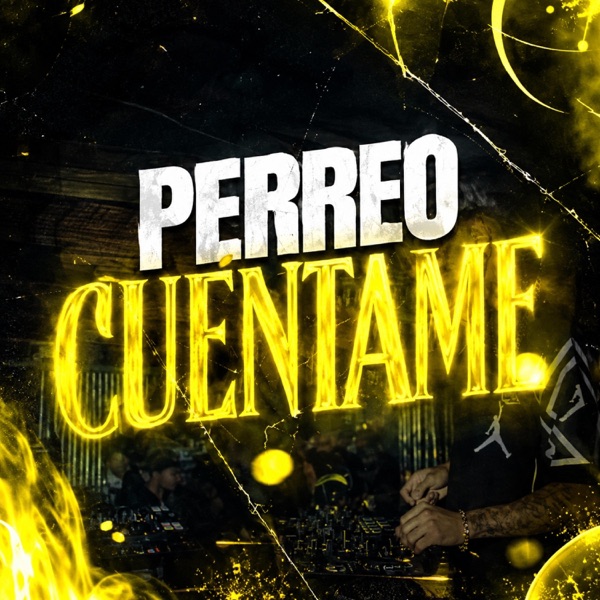 PERREO CUENTAME