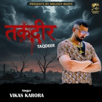 Taqdeer - Single - Vikas Karora
