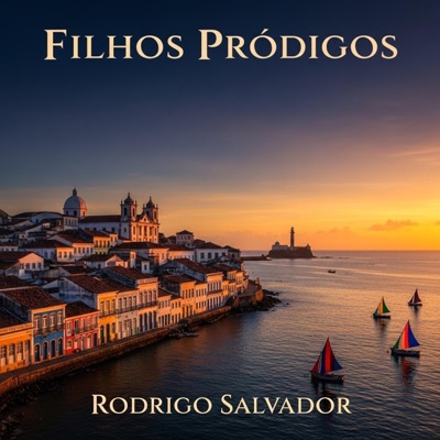 Filhos Pródigos (feat. Rodrigo Salvador) - Single