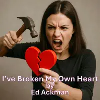I've Broken My Own Heart — Ed Ackman presents