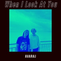 When I Look at You - Single - Avaraj